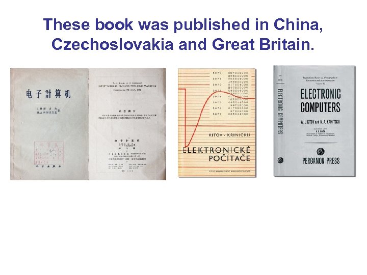 These book was published in China, Czechoslovakia and Great Britain. 