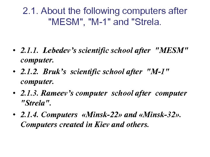 2. 1. About the following computers after 