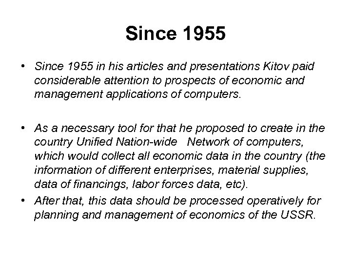 Since 1955 • Since 1955 in his articles and presentations Kitov paid considerable attention