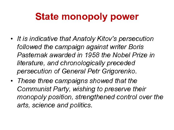 State monopoly power • It is indicative that Anatoly Kitov's persecution followed the campaign