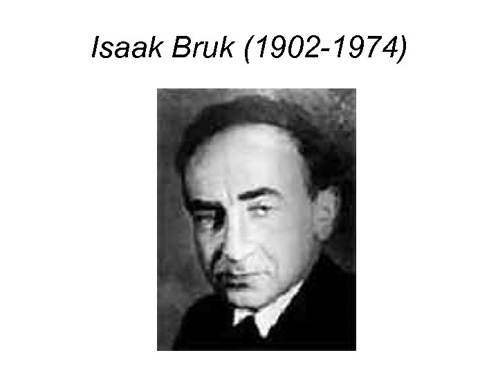 Isaak Bruk (1902 -1974) 