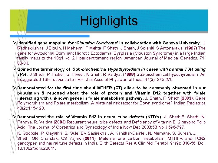 Highlights Ø Identified gene mapping for ‘Clouston Syndrome’ in collaboration with Geneva University. U