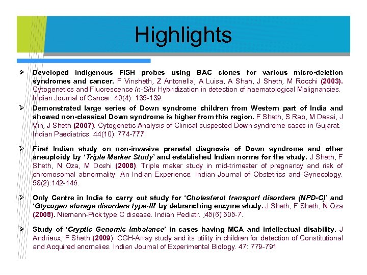 Highlights Ø Ø Developed indigenous FISH probes using BAC clones for various micro-deletion syndromes