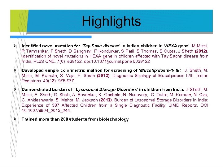 Highlights Ø Identified novel mutation for ‘Tay-Sach disease’ in Indian children in ‘HEXA gene’.