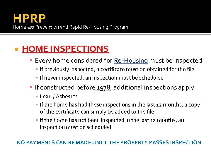 HPRP Homeless Prevention and Rapid Re-Housing Program HOME INSPECTIONS ▪ Every home considered for