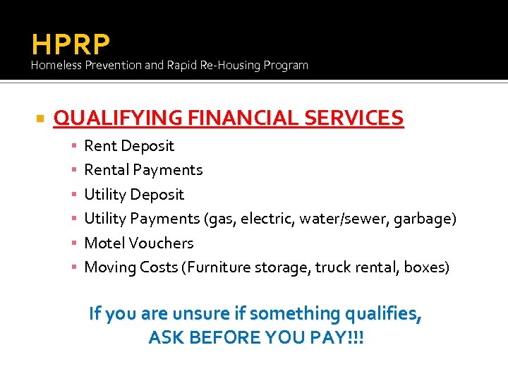 HPRP Homeless Prevention and Rapid Re-Housing Program QUALIFYING FINANCIAL SERVICES ▪ ▪ ▪ Rent