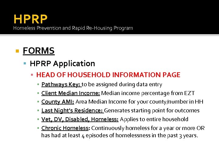 HPRP Homeless Prevention and Rapid Re-Housing Program FORMS HPRP Application ▪ HEAD OF HOUSEHOLD