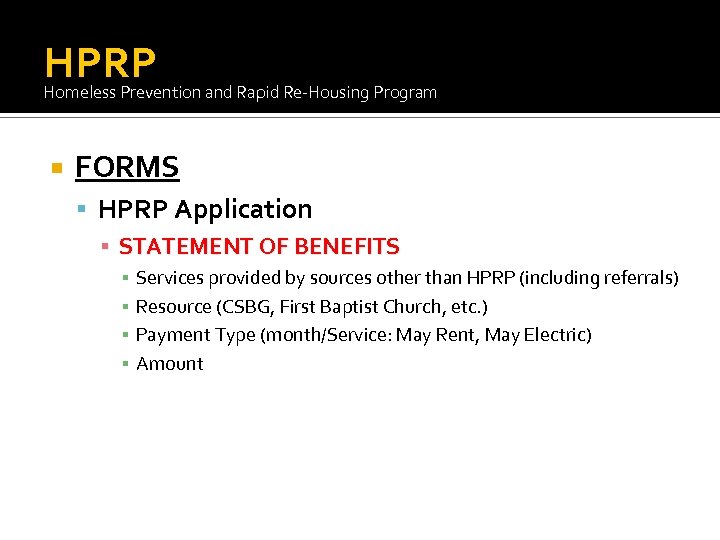 HPRP Homeless Prevention and Rapid Re-Housing Program FORMS HPRP Application ▪ STATEMENT OF BENEFITS