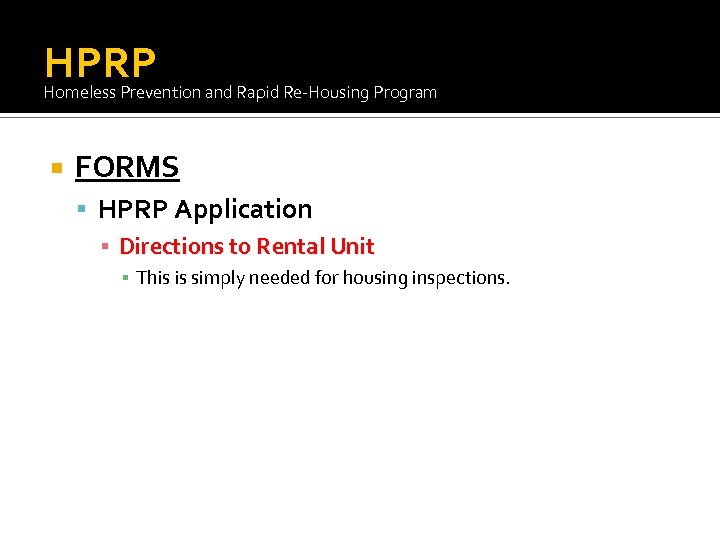 HPRP Homeless Prevention and Rapid Re-Housing Program FORMS HPRP Application ▪ Directions to Rental