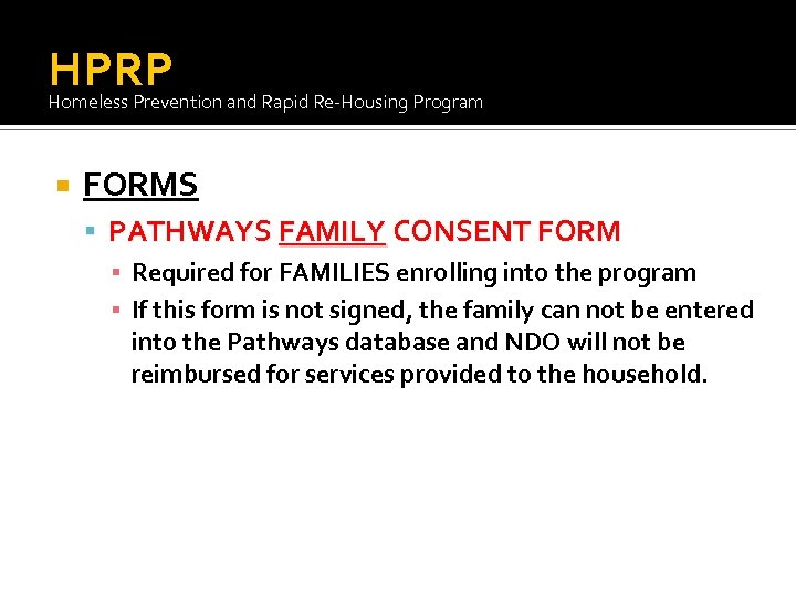 HPRP Homeless Prevention and Rapid Re-Housing Program FORMS PATHWAYS FAMILY CONSENT FORM ▪ Required