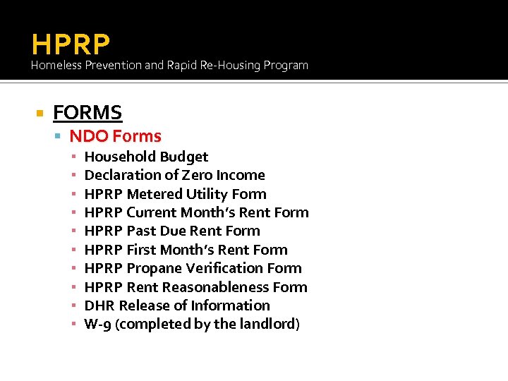 HPRP Homeless Prevention and Rapid Re-Housing Program FORMS NDO Forms ▪ ▪ ▪ ▪