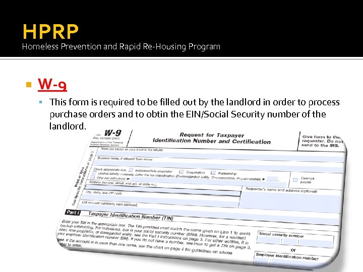 HPRP Homeless Prevention and Rapid Re-Housing Program W-9 This form is required to be