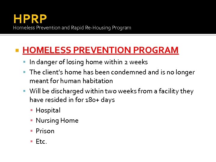 HPRP Homeless Prevention and Rapid Re-Housing Program HOMELESS PREVENTION PROGRAM In danger of losing