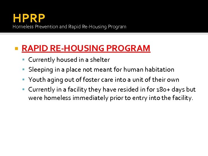 HPRP Homeless Prevention and Rapid Re-Housing Program RAPID RE-HOUSING PROGRAM Currently housed in a