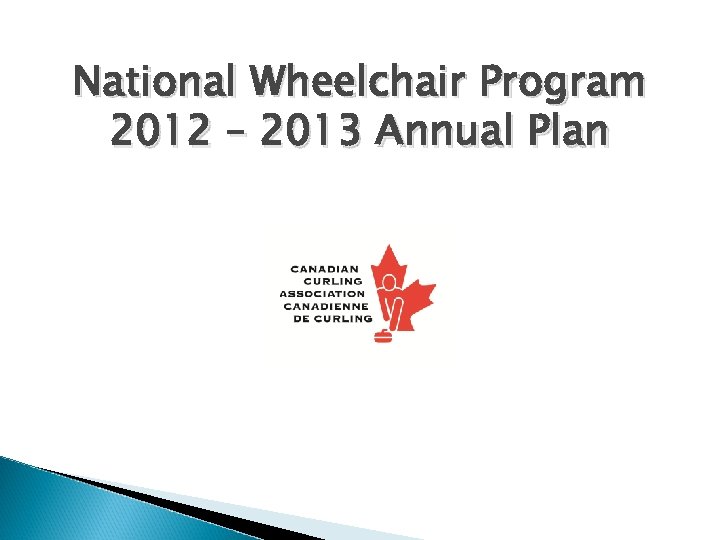 National Wheelchair Program 2012 – 2013 Annual Plan 