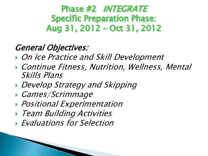 Phase #2 INTEGRATE Specific Preparation Phase: Aug 31, 2012 – Oct 31, 2012 General