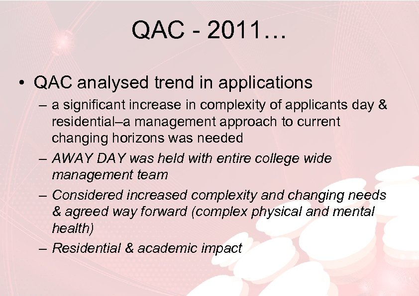 QAC - 2011… • QAC analysed trend in applications – a significant increase in