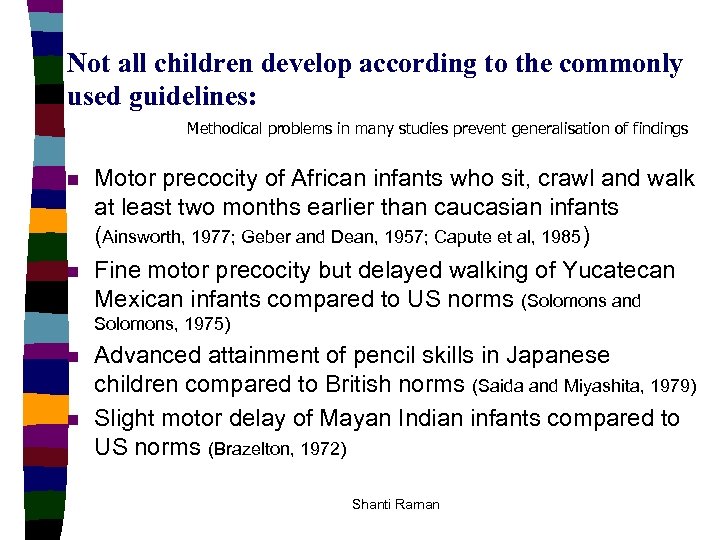 Not all children develop according to the commonly used guidelines: Methodical problems in many