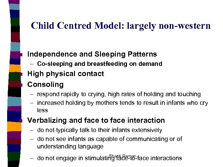 Child Centred Model: largely non-western n Independence and Sleeping Patterns – Co-sleeping and breastfeeding