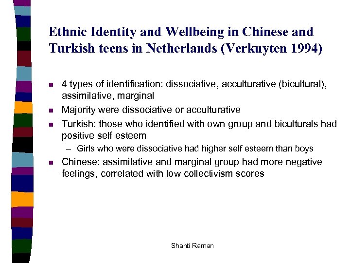 Ethnic Identity and Wellbeing in Chinese and Turkish teens in Netherlands (Verkuyten 1994) n