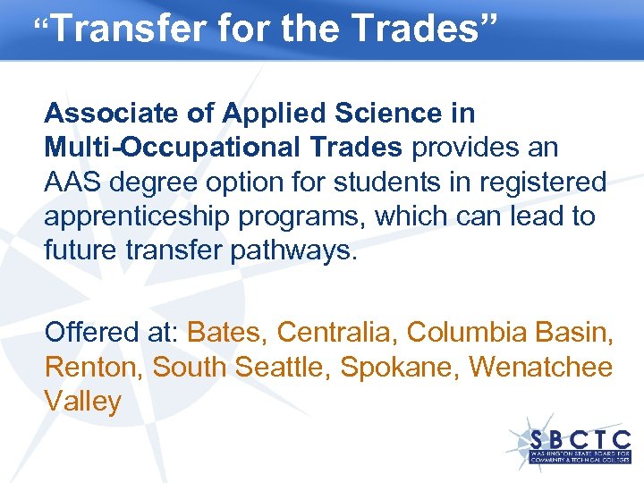 “Transfer for the Trades” Associate of Applied Science in Multi-Occupational Trades provides an AAS