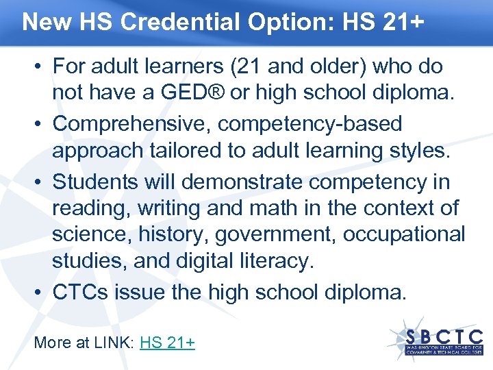 New HS Credential Option: HS 21+ • For adult learners (21 and older) who