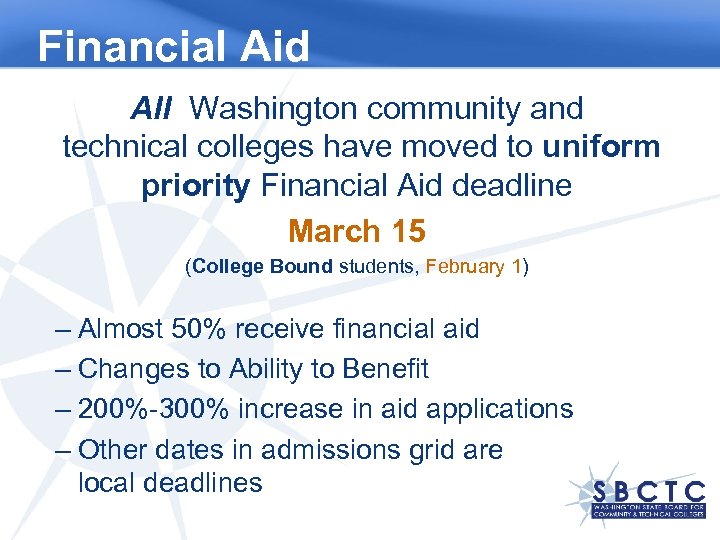 Financial Aid All Washington community and technical colleges have moved to uniform priority Financial