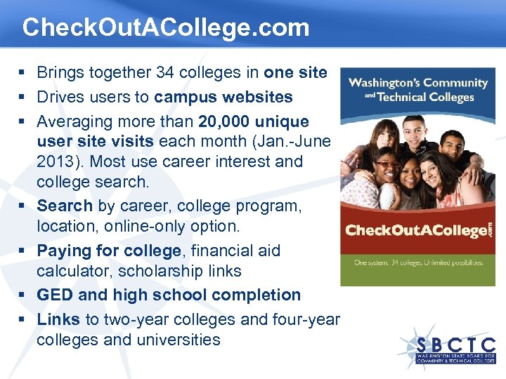 Check. Out. ACollege. com § Brings together 34 colleges in one site § Drives