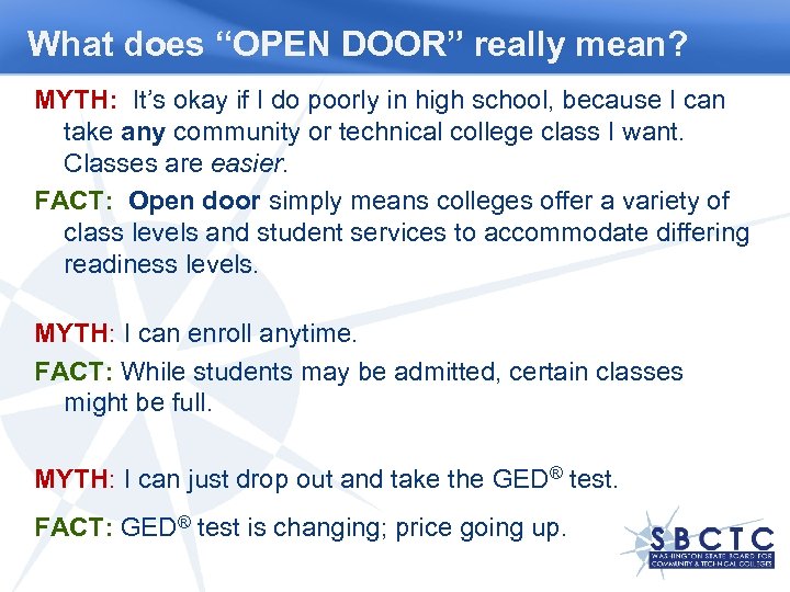 What does “OPEN DOOR” really mean? MYTH: It’s okay if I do poorly in
