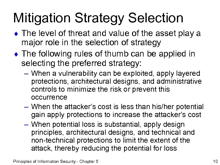 Mitigation Strategy Selection ¨ The level of threat and value of the asset play