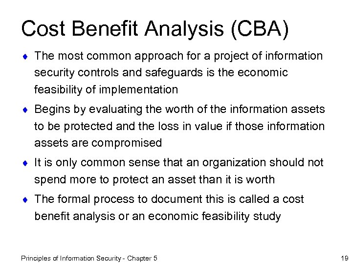 Cost Benefit Analysis (CBA) ¨ The most common approach for a project of information