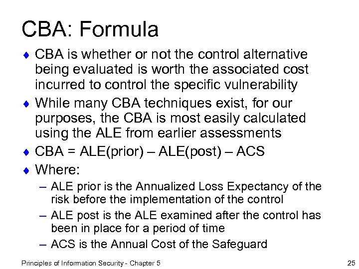 CBA: Formula ¨ CBA is whether or not the control alternative being evaluated is
