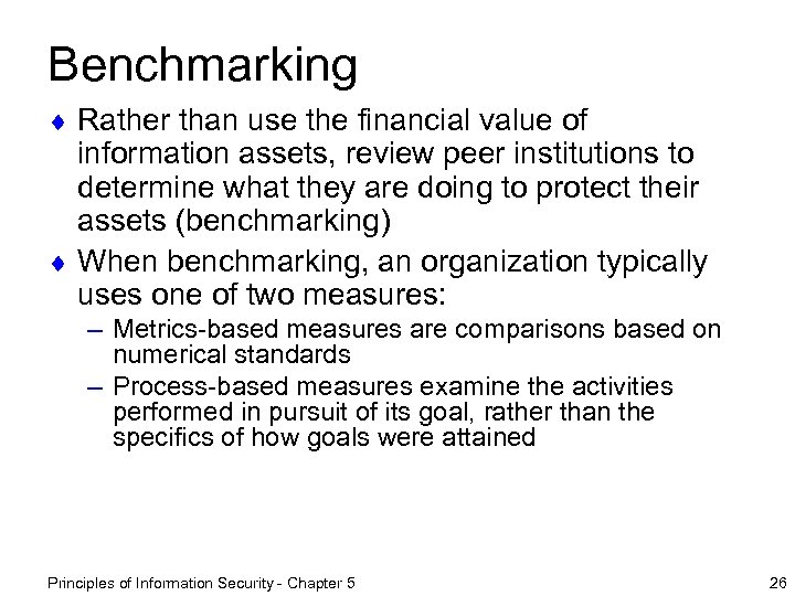 Benchmarking ¨ Rather than use the financial value of information assets, review peer institutions