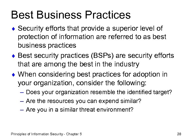 Best Business Practices ¨ Security efforts that provide a superior level of protection of