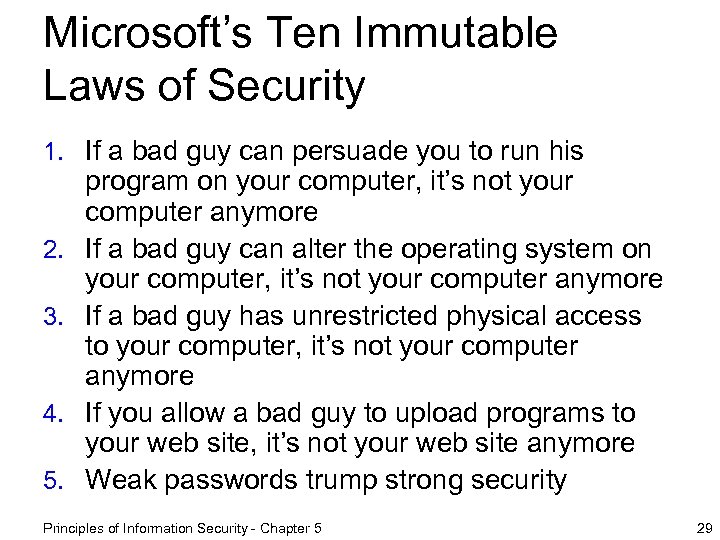 Microsoft’s Ten Immutable Laws of Security 1. If a bad guy can persuade you
