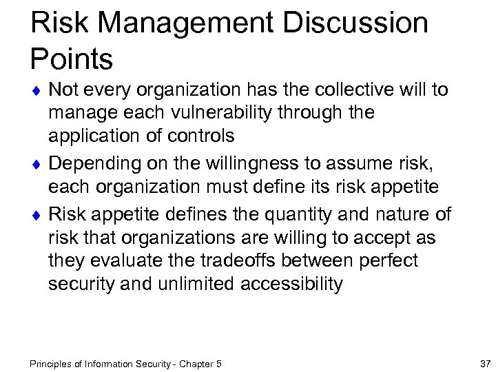 Risk Management Discussion Points ¨ Not every organization has the collective will to manage