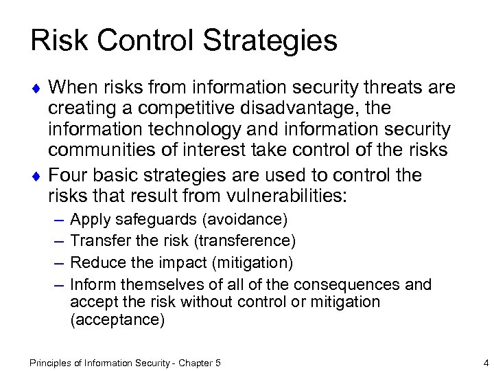 Risk Control Strategies ¨ When risks from information security threats are creating a competitive