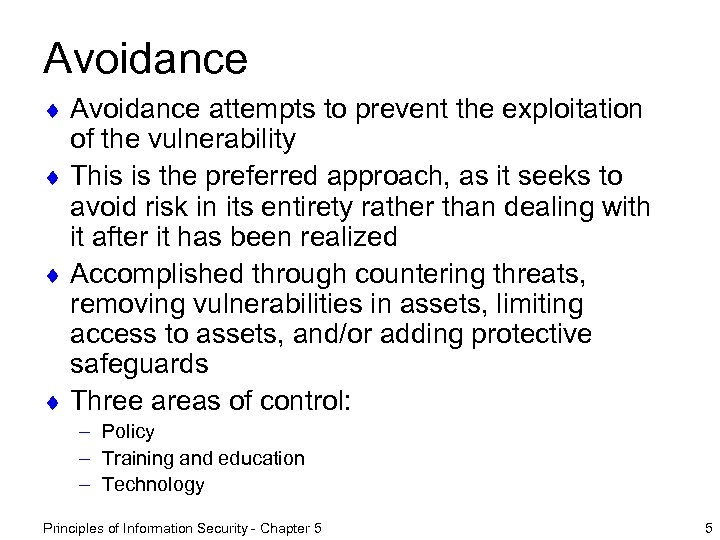 Avoidance ¨ Avoidance attempts to prevent the exploitation of the vulnerability ¨ This is