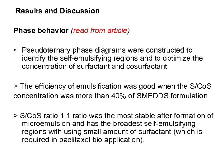 Results and Discussion Phase behavior (read from article) • Pseudoternary phase diagrams were constructed