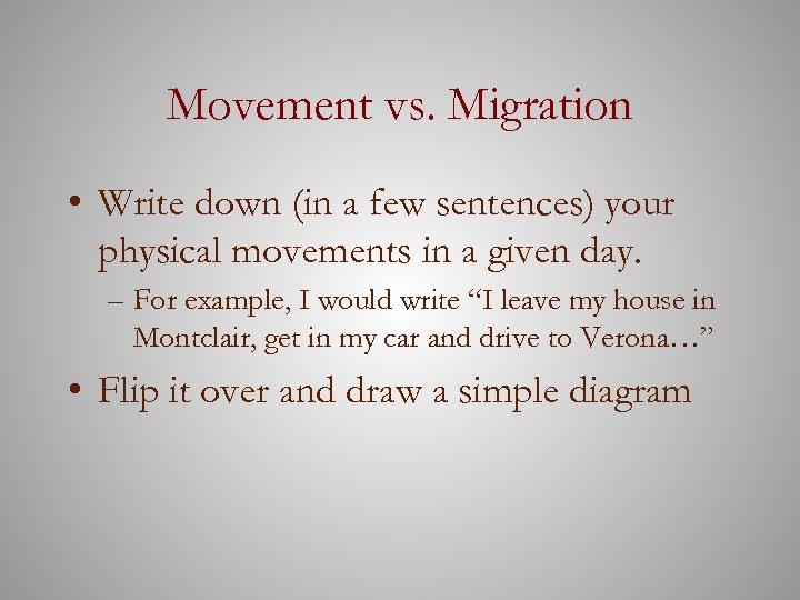 Movement vs. Migration • Write down (in a few sentences) your physical movements in