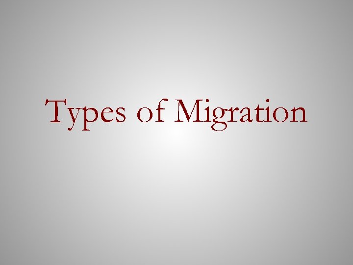 Types of Migration 