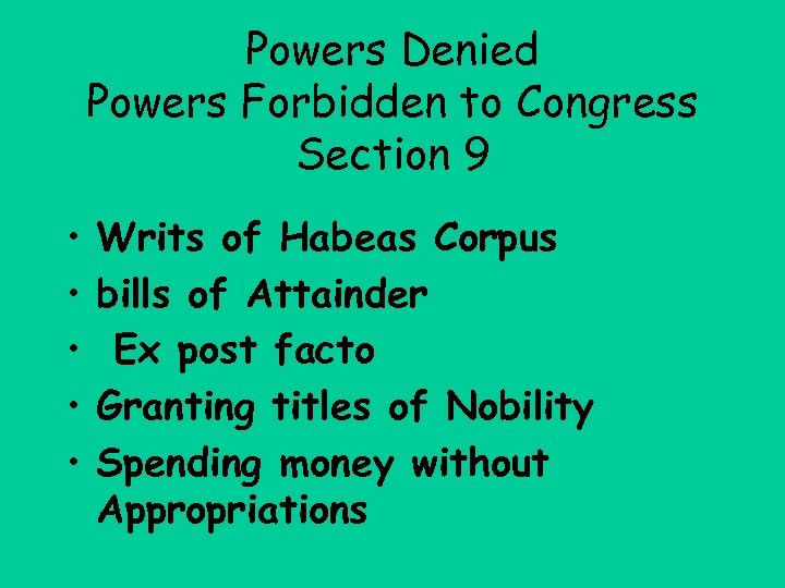Powers Denied Powers Forbidden to Congress Section 9 • • • Writs of Habeas