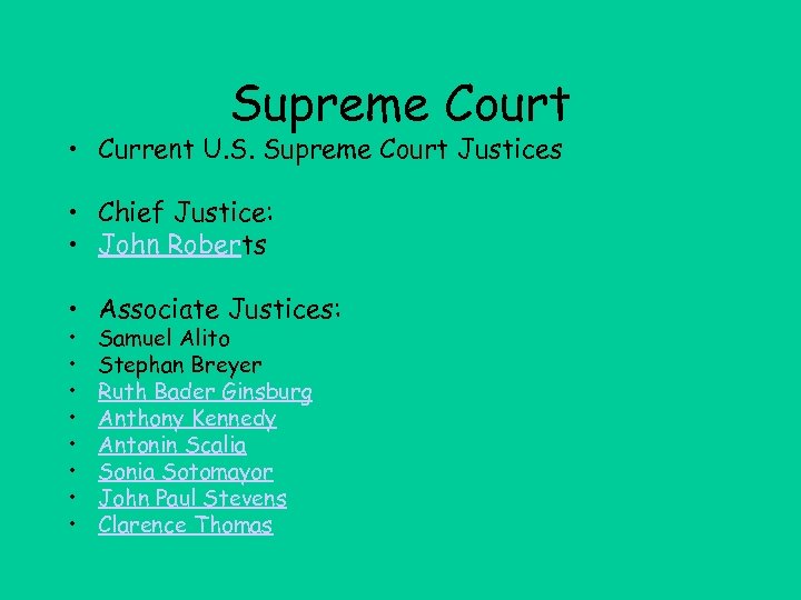 Supreme Court • Current U. S. Supreme Court Justices • Chief Justice: • John