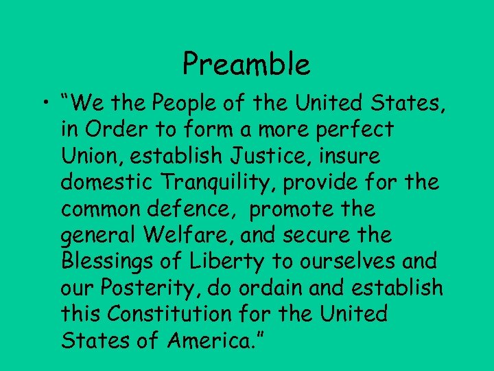 Preamble • “We the People of the United States, in Order to form a