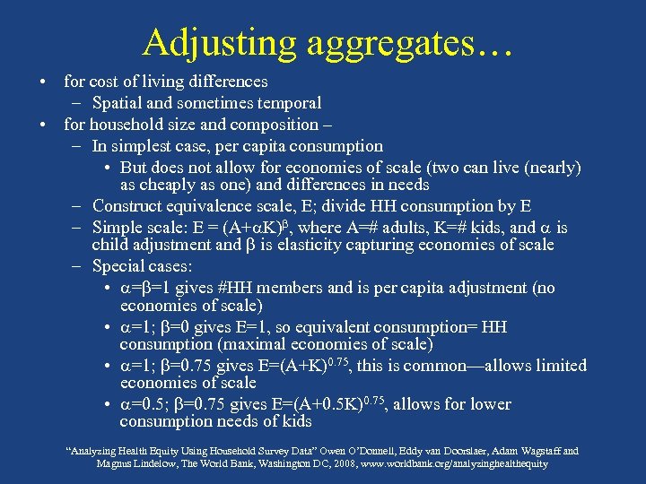 Adjusting aggregates… • for cost of living differences – Spatial and sometimes temporal •