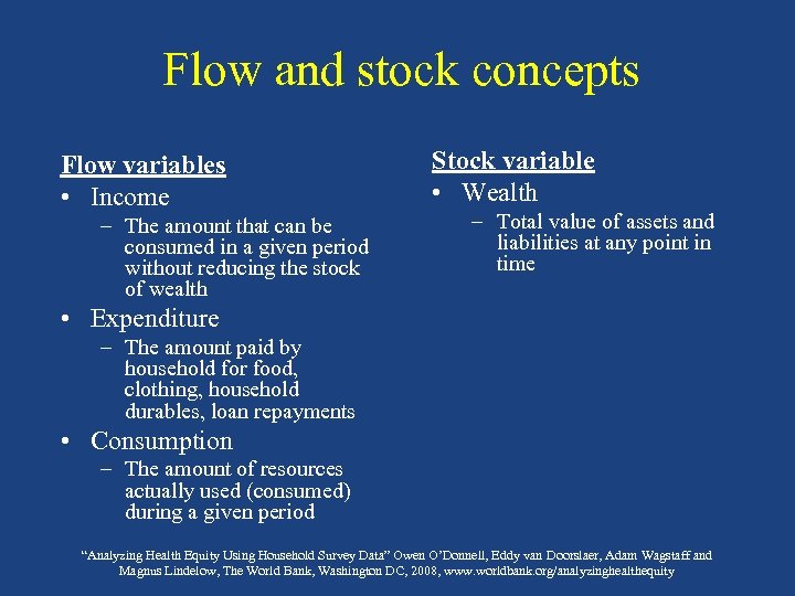 Flow and stock concepts Flow variables • Income – The amount that can be