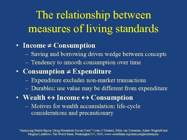 The relationship between measures of living standards • Income Consumption – Saving and borrowing