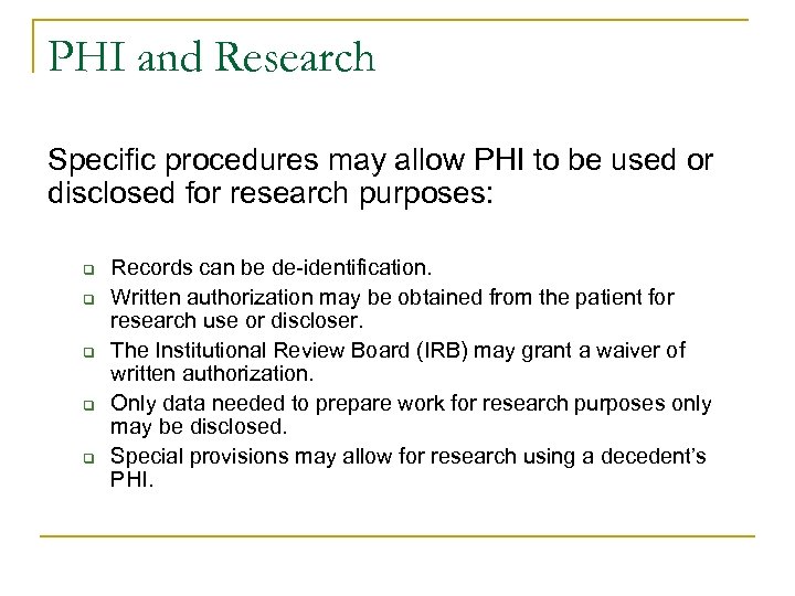 PHI and Research Specific procedures may allow PHI to be used or disclosed for