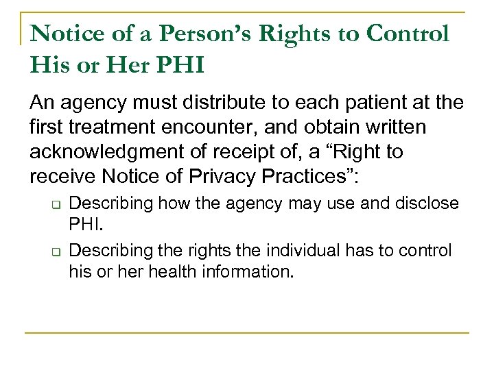 Notice of a Person’s Rights to Control His or Her PHI An agency must