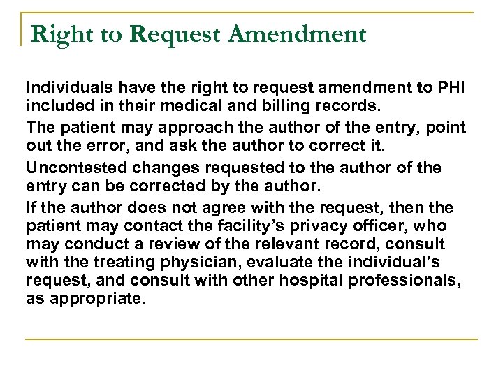 Right to Request Amendment Individuals have the right to request amendment to PHI included